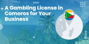 Comoros: A Great Choice for Your Gambling Business in 2024
