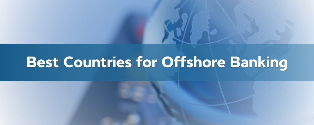 Top 10 Countries to Open an Offshore Bank Account in 2026